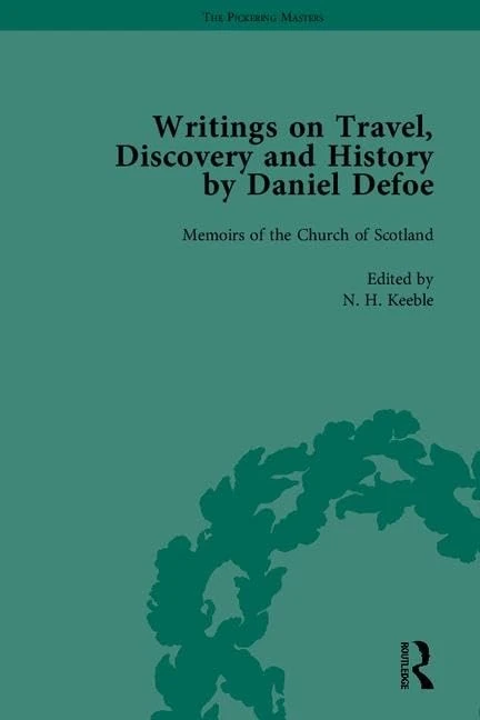Writings on Travel, Discovery and History by Daniel Defoe, Part II: 5-8 (The Pickering Masters)