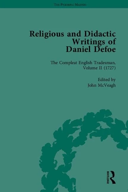 Religious and Didactic Writings of Daniel Defoe, Part II: 6-10 (The Pickering Masters)