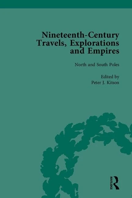Nineteenth-Century Travels, Explorations and Empires, Part I (set): Writings from the Era of Imperial Consolidation, 1835-1910