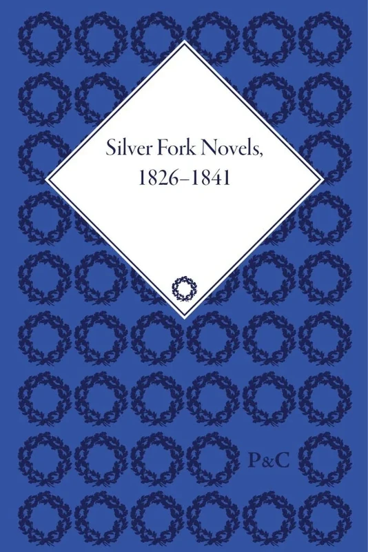 Silver Fork Novels, 1826-1841