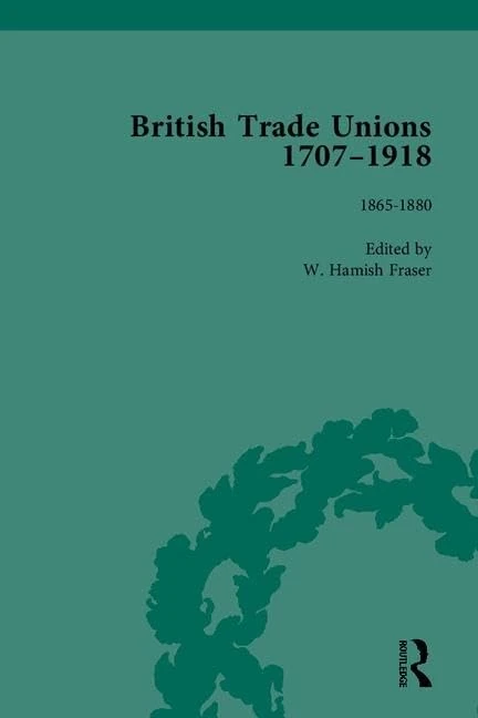 British Trade Unions, 1707-1918, Part II: 5-8