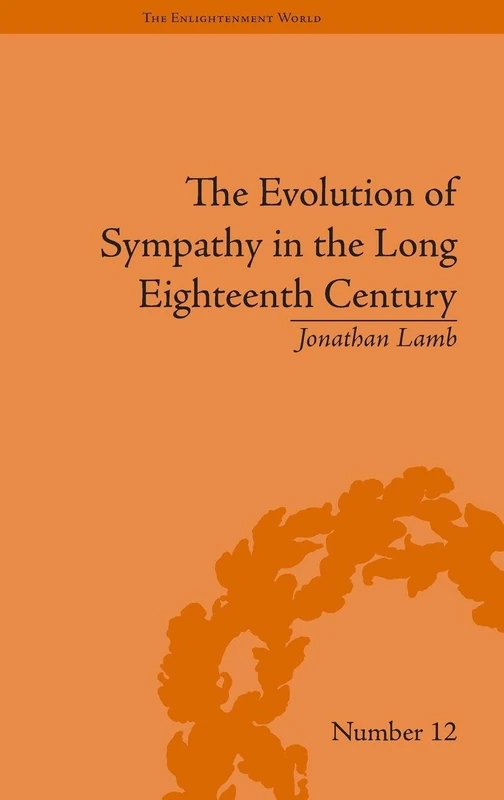 The Evolution of Sympathy in the Long Eighteenth Century (The Enlightenment World)