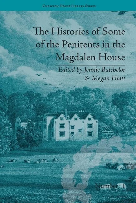 The Histories of Some of the Penitents in the Magdalen House (Chawton House Library: Women's Novels)