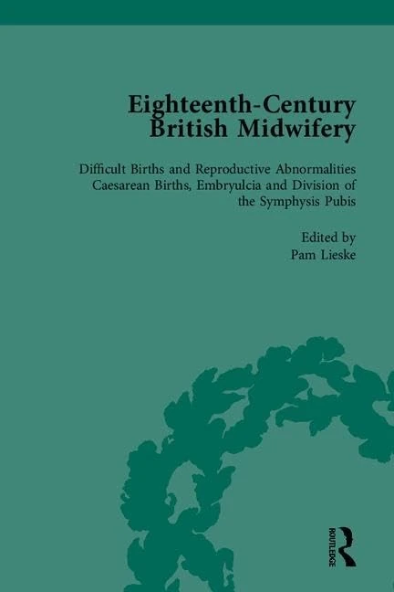 Eighteenth-Century British Midwifery, Part III: Volumes 9-12