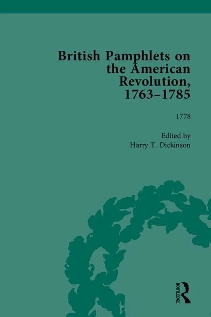 British Pamphlets on the American Revolution, 1763-1785, Part II: 5-8