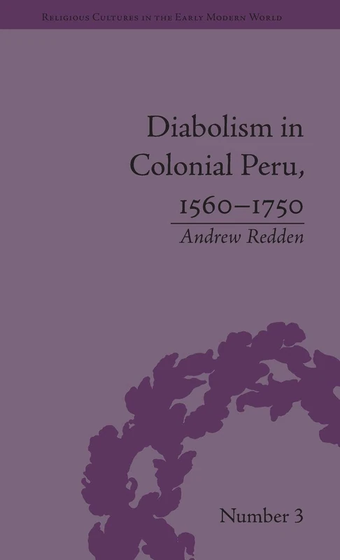 Routledge - Diabolism in Colonial Peru, 1560-1750 Book