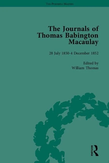 The Journals of Thomas Babington Macaulay (The Pickering Masters)
