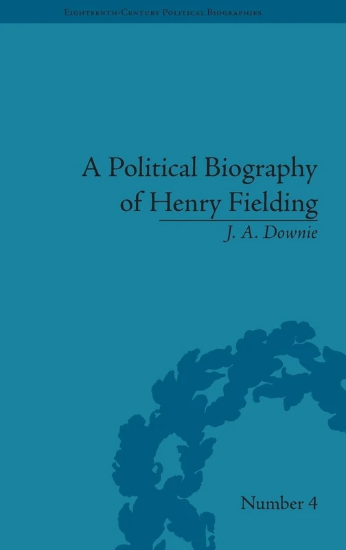 Routledge - A Political Biography of Henry Fielding: 4