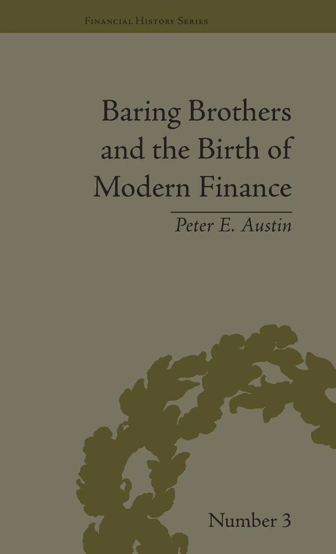 Routledge Baring Brothers and the Birth of Modern Finance - Image 1