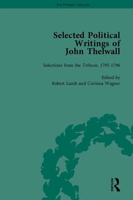 Selected Political Writings of John Thelwall (4 Volumes)