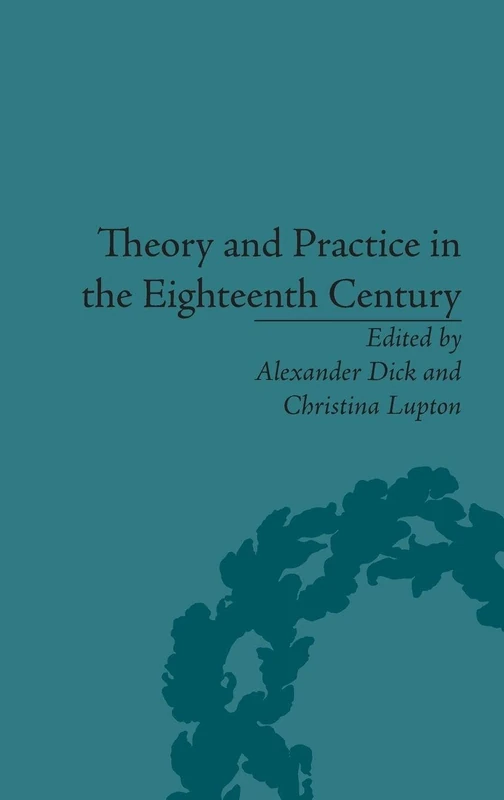 Routledge - Theory and Practice in the Eighteenth Century