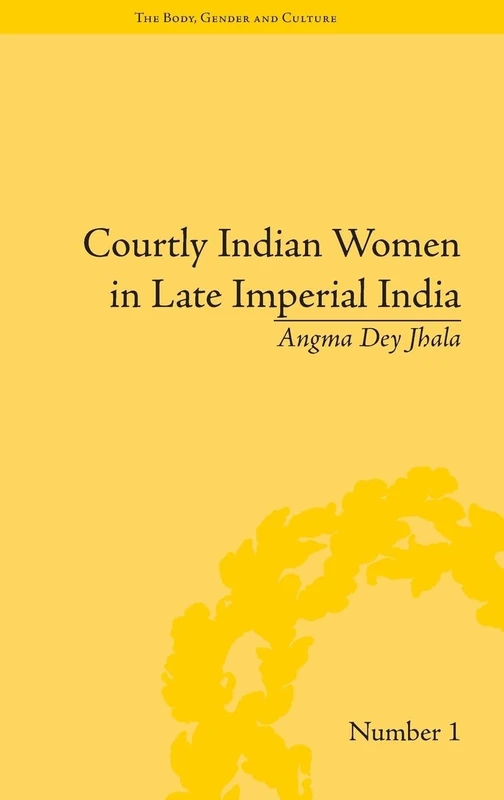 Courtly Indian Women in Late Imperial India ("The Body, Gender and Culture") - Image 1