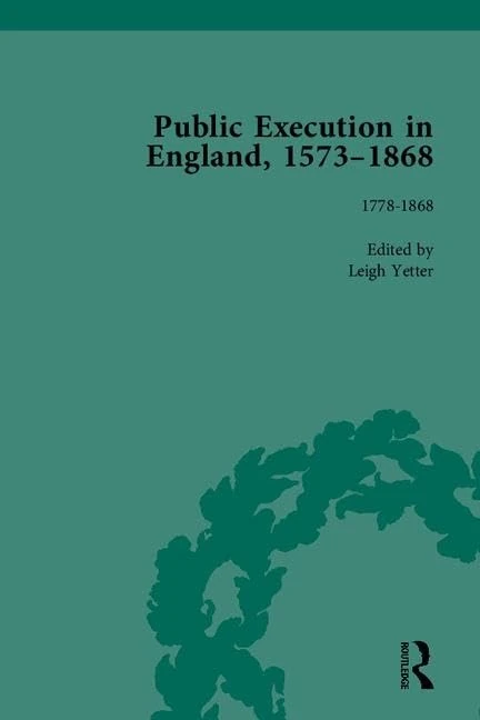 Public Execution in England, 1573–1868, Part II: 5-8