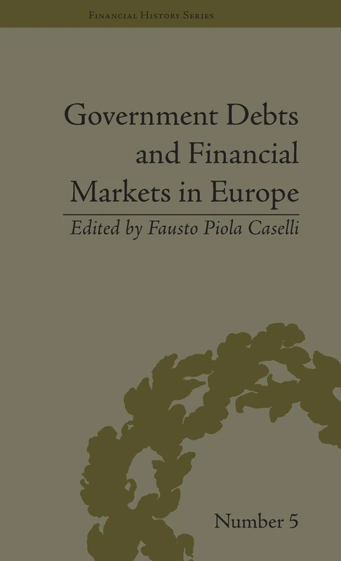 Government Debts and Financial Markets in Europe: 5 (Financial History)