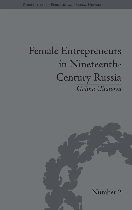Routledge - Female Entrepreneurs in 19th-Century Russia Vol 3