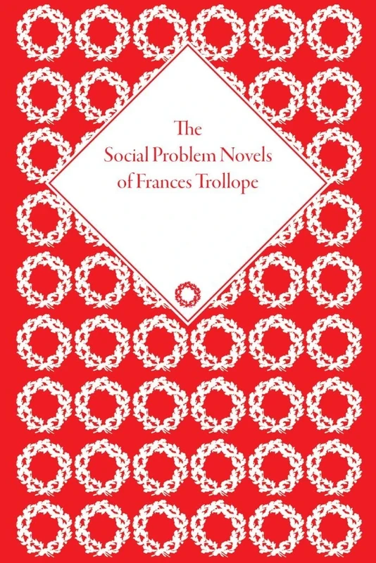 The Social Problem Novels of Frances Trollope (The Pickering Masters)