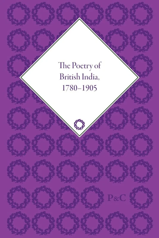 The Poetry of British India, 1780–1905