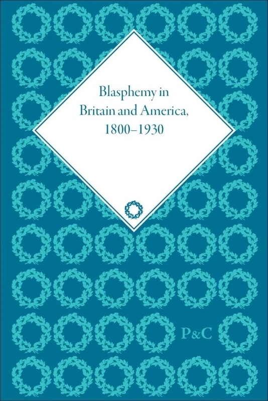 Blasphemy in Britain and America, 1800-1930