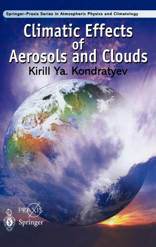 Climatic Effects of Aerosols and Clouds (Springer Praxis Books)