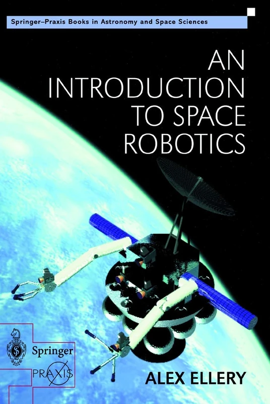 An Introduction to Space Robotics (Springer Praxis Books)