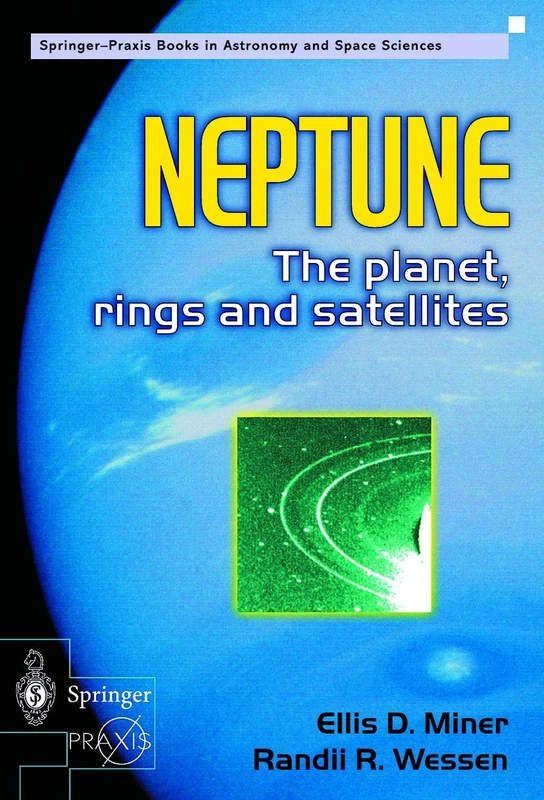 Neptune: The planet, rings and satellites (Springer Praxis Books)