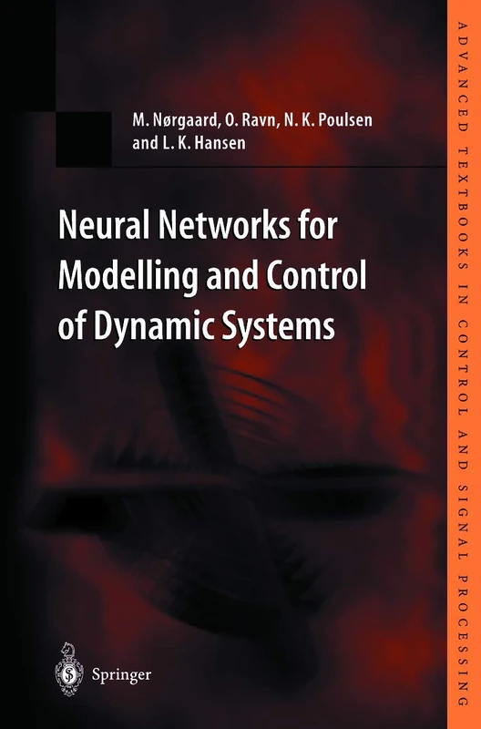 Neural Networks for Modelling and Control of Dynamic Systems: A Practitioner’s Handbook (Advanced Textbooks in Control and Signal Processing)