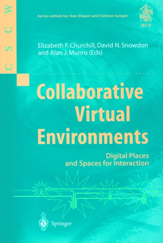 Collaborative Virtual Environments: Digital Places and Spaces for Interaction (Computer Supported Cooperative Work)