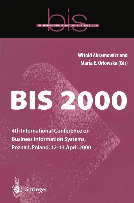 BIS 2000: 4th International Conference on Business Information Systems, Pozna?, Poland, 12–13 April 2000