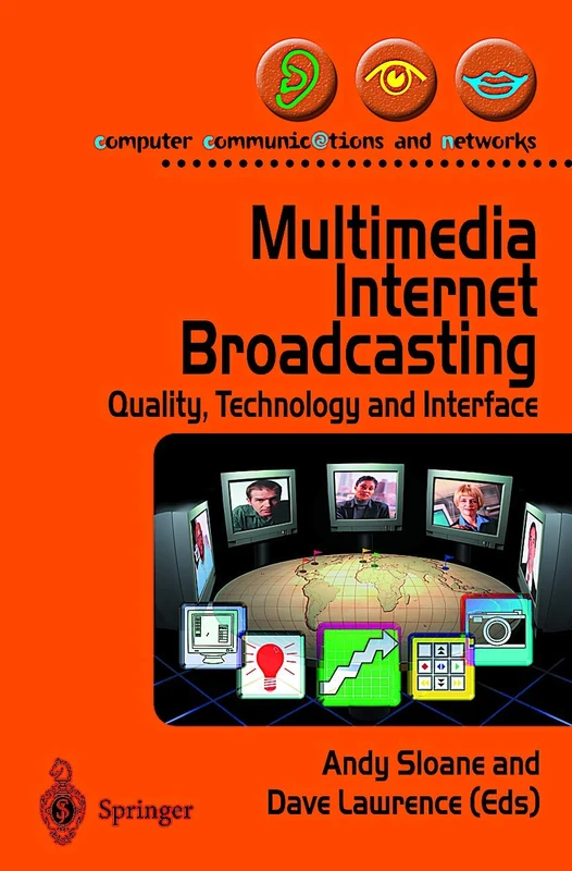 Multimedia Internet Broadcasting: Quality, Technology and Interface (Computer Communications and Networks)