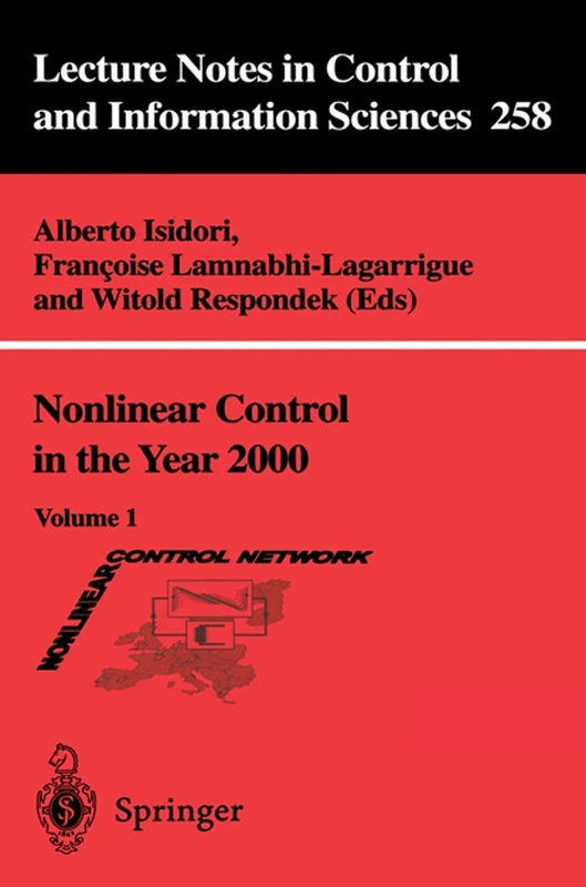 Nonlinear Control in the Year 2000: Volume 1: 258 (Lecture Notes in Control and Information Sciences, 258)