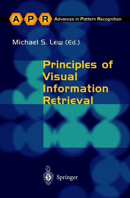 Principles of Visual Information Retrieval (Advances in Computer Vision and Pattern Recognition)