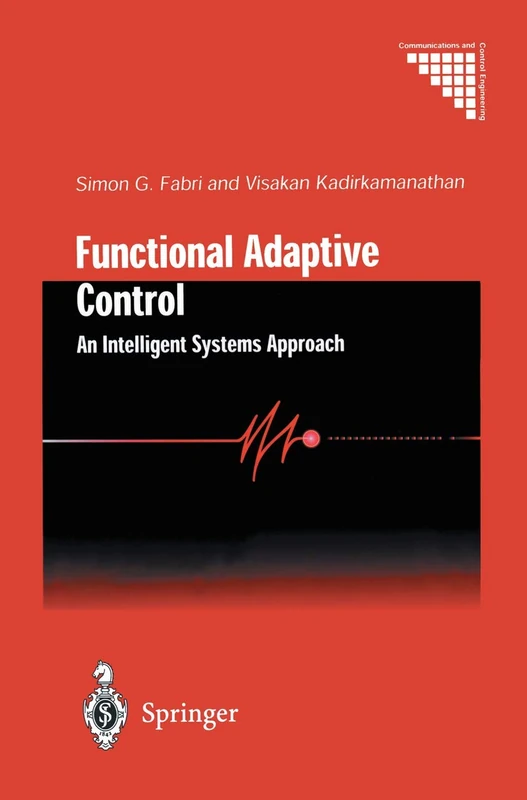 Functional Adaptive Control: An Intelligent Systems Approach (Communications and Control Engineering)