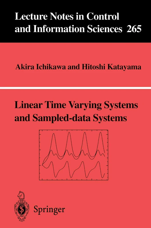 Linear Time Varying Systems and Sampled-data Systems: 265 (Lecture Notes in Control and Information Sciences, 265)