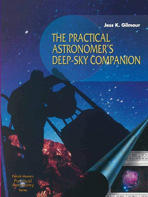 The Practical Astronomer’s Deep-sky Companion (The Patrick Moore Practical Astronomy Series)