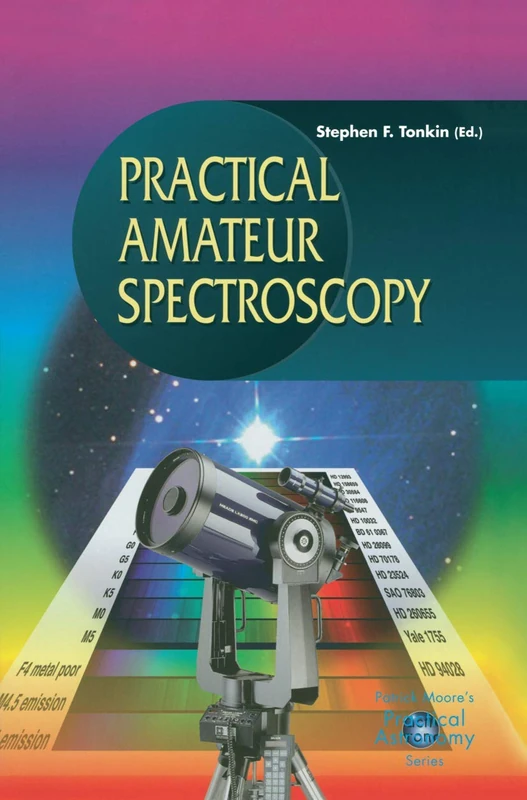 Practical Amateur Spectroscopy (The Patrick Moore Practical Astronomy Series)