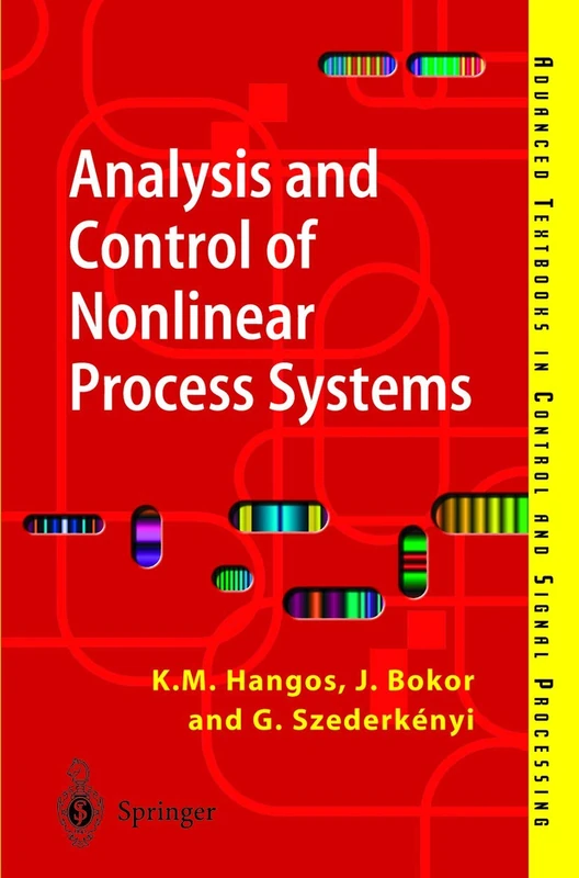 Analysis and Control of Nonlinear Process Systems (Advanced Textbooks in Control and Signal Processing)