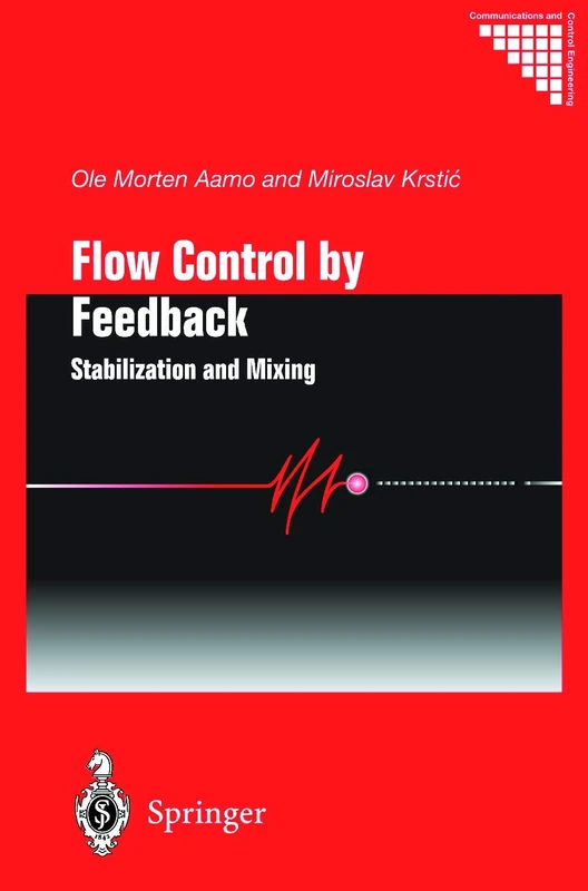 Flow Control by Feedback: Stabilization and Mixing (Communications and Control Engineering)