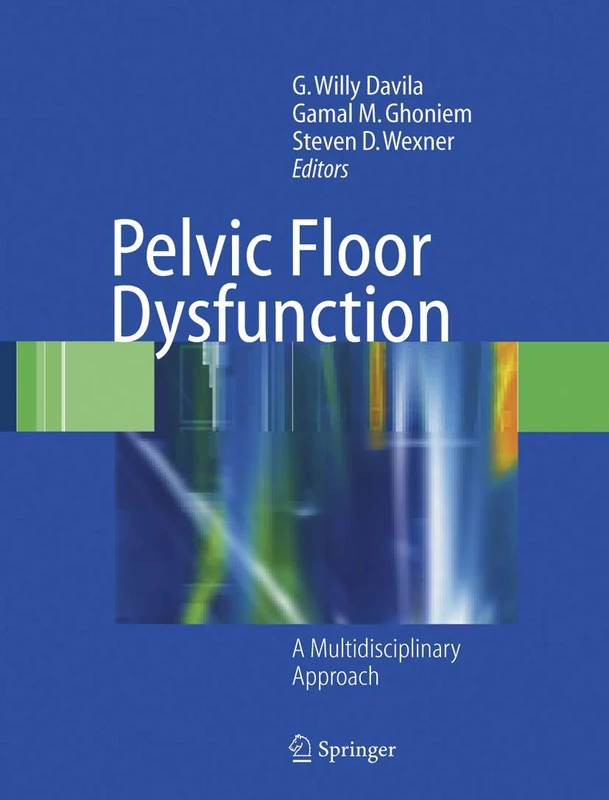 Pelvic Floor Dysfunction: A Multidisciplinary Approach