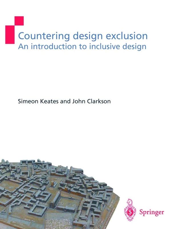 Countering Design Exclusion: An Introduction to Inclusive Design