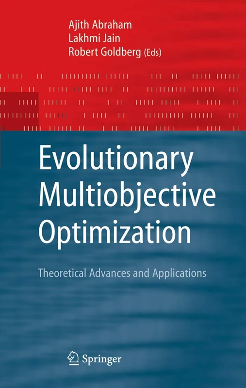 Evolutionary Multiobjective Optimization: Theoretical Advances and Applications (Advanced Information and Knowledge Processing)