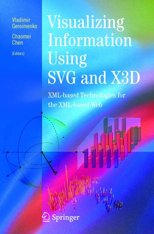 Visualizing Information Using SVG and X3D: XML-based Technologies for the XML-based Web