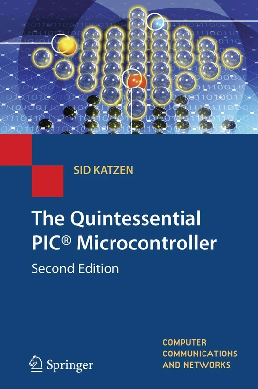The Quintessential PIC® Microcontroller (Computer Communications and Networks)