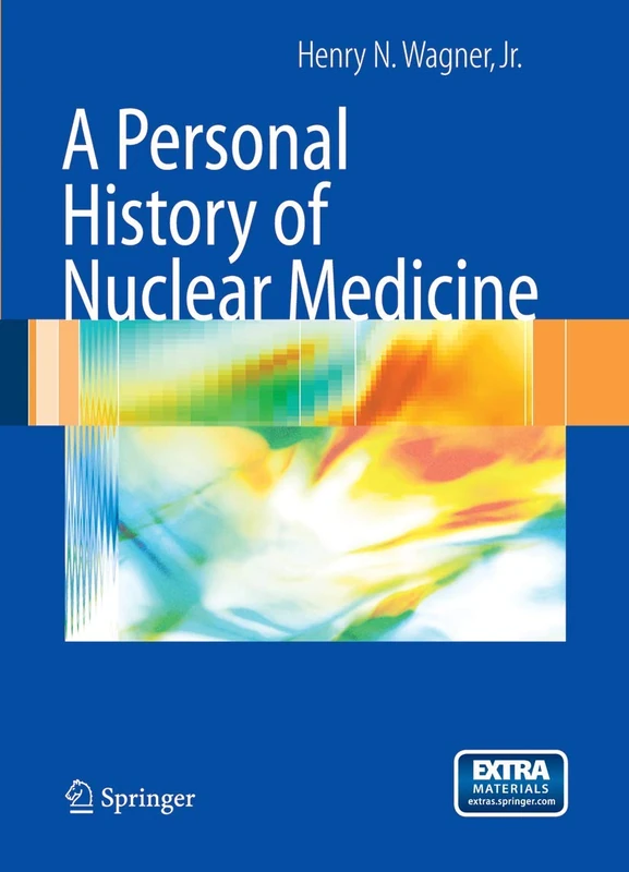 A Personal History of Nuclear Medicine: Reflections of a Pioneer