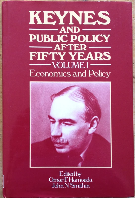 Keynes and Public Policy After Fifty Years: Volume I: Economics and Policy