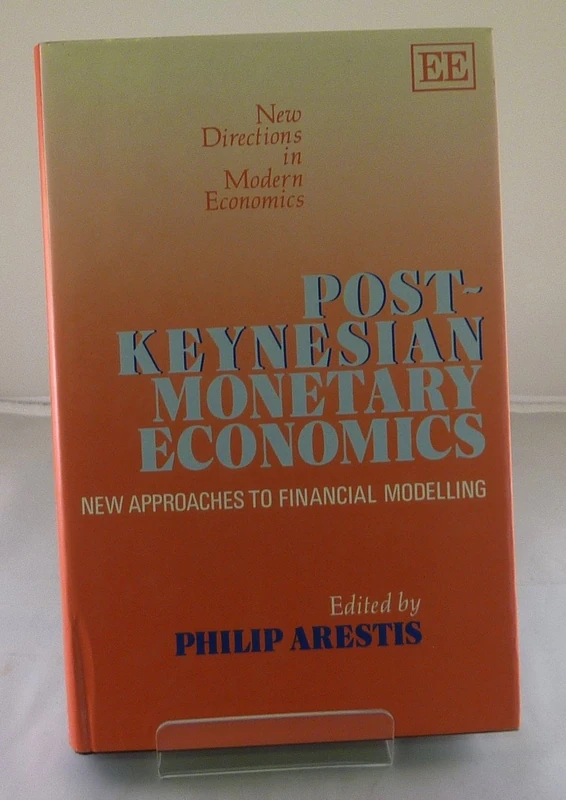 Post-Keynesian Monetary Economics: New Approaches to Financial Modelling (New Directions in Modern Economics series)