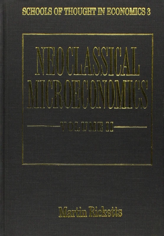 Neo-Classical Microeconomics (Schools of Thought in Economics series)