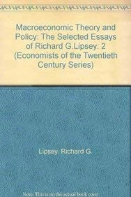 Macroeconomic Theory and Policy: The Selected Essays of Richard G. Lipsey Volume Two: 2 (Economists of the Twentieth Century series)