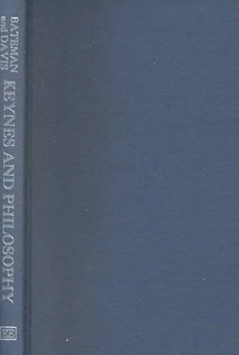 Keynes and Philosophy: Essays on the Origin of Keynes’s Thought