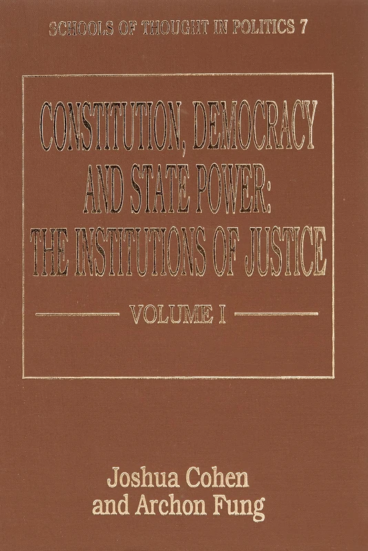 Constitution, Democracy and State Power: Institutions of Justice (Schools of Thought in Politics series)
