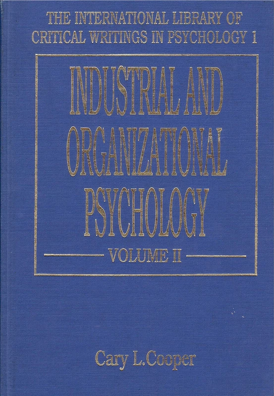 Industrial and Organizational Psychology (The International Library of Critical Writings in Psychology series)